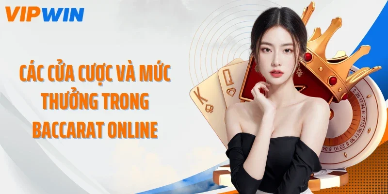 cac cua cuoc va muc thuong trong baccarat online Các cửa cược và mức thưởng trong Baccarat Online